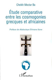 Étude comparative entre les cosmogonies grecques et africaines