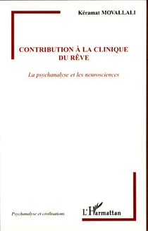 Contribution à la clinique du rêve - la psychanalyse et les neurosciences