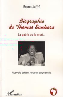 Biographie de Thomas Sankara - la patrie ou la mort