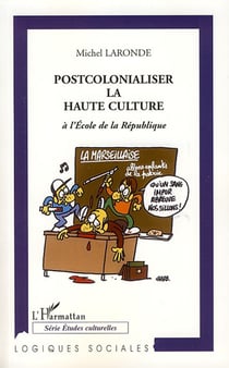 Postcolonialiser la haute culture à l'école de la République