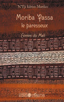 Moriba Yassa - le paresseux - contes du Mali