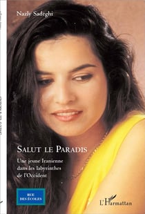 Salut le paradis - une jeune iranienne dans les labyrinthes de l'occident