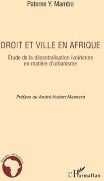 Droit et ville en afrique étude de la décentralisation ivoirienne en matière d'urbanisme