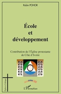 École et développement - contribution de l'Eglise protestante de Côte d'Ivoire