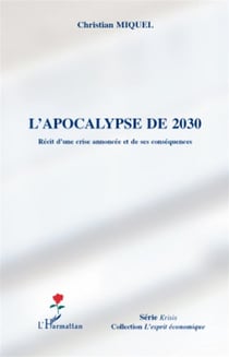 L'apocalypse de 2030 - récit d'une crise annoncée et de ses conséquences