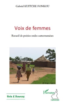 Voix de femmes - recueil de poésies orales camerounaises