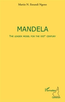 Mandela - the leader model for the xxi century