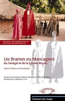 Les brames ou mancagnes du sénégal et de la guinée-bissau - essai sur leurs us et coutumes