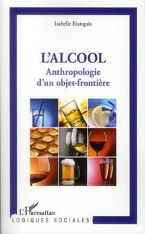 L'alcool - anthropologie d'un objet-frontière