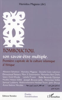 Tombouctou, son savoir-être multiple - première capitale de la culture islamique d'Afrique