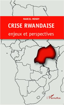 Crise rwandaise - enjeux et perspectives