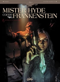 Mister Hyde contre Frankenstein Tome 2 - la chute de la maison Jekyll