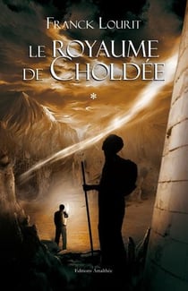 Le royaume de choldée t.1