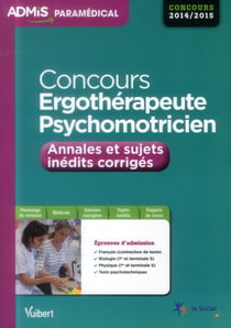 Concours ergothérapeute et psychomotricien - annales et sujets inédits corrigées 2014