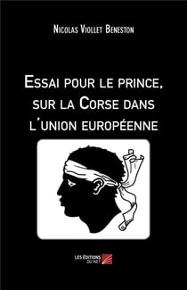 Essai pour le prince, sur la Corse dans l'Union européenne