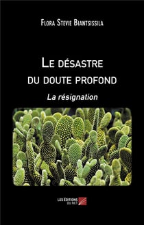 Le désastre du doute profond : La résignation