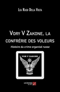 Vory V Zakone, la confrérie des voleurs : Histoire du crime organisé russe