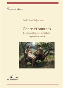 Genre et sources : Genre et sources - Lecture, relecture, mélecture depuis l'Antiquité