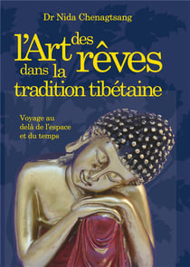 L'art des rêves dans la tradition tibétaine - voyage au-delà de l'espace et du temps