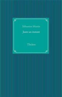 Juste un instant