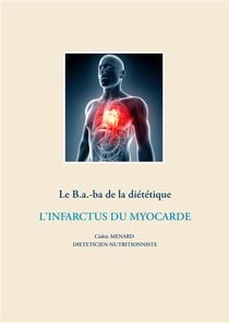 Le b.a.-ba de la diététique - l'infarctus du myocarde