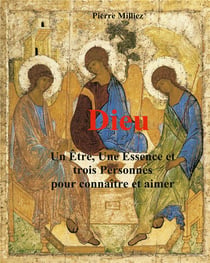 Dieu : un Être, une Essence et trois personnes pour connaître et aimer