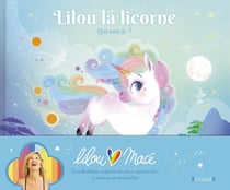 Lilou la licorne Tome 1 : qui suis-je ?