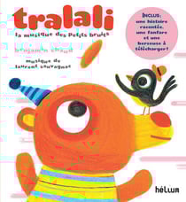 Tralali, la musique des petits bruits - une fanfare, une histoire, une berçeuse à télécharger