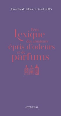Petit lexique des amateurs épris d'odeurs et de parfums