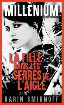 Millénium Tome 7 : la fille dans les serres de l'aigle
