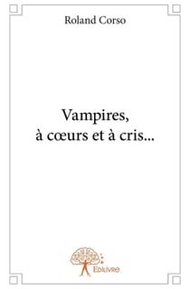 Vampires, à coeurs et à cris...