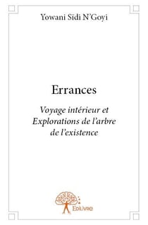 Errances - voyage intérieur et explorations de l'arbre de l'existence