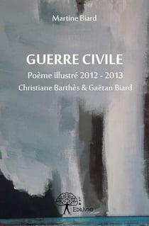 Guerre civile - poème illustré 2012-2013 christine barthès & gaëtan biard