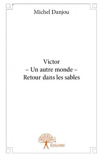 Victor - un autre monde - retour dans les sables