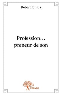 Profession... preneur de son