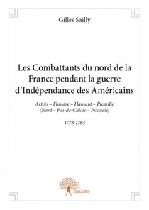 Les combattants du nord de la france pendant la guerre d'indépendance des américains - 1778-1783