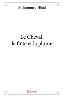 Le cheval, la flûte et la plume