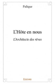 L'hôte en nous - l'architecte des rêves