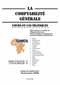 La comptabilite generale - volume 1 - basee sur le systeme comptable o.h.a.d.a  cours et cas pratiqu