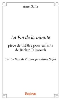 La Fin de la minute pièce de théâtre pour enfants de Béchir Talmoudi