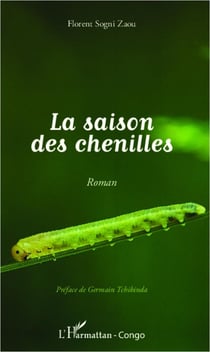 La saison des chenilles : Roman