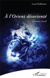 À l'Orient désorienté : Errances Israël