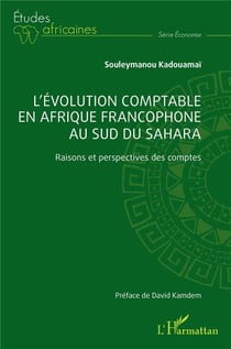 L'évolution comptable en Afrique francophone au sud du Sahara : Raisons et perspectives des comptes