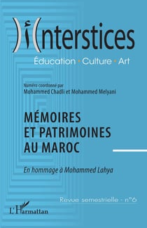 Interstices n.6 : Mémoires et patrimoines au Maroc : En hommage à Mohammed Lahya