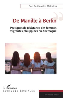 De Manille à Berlin : Pratiques de résistance des femmes migrantes philippines en Allemagne