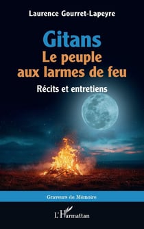 Gitans. Le peuple aux larmes de feu : Récits et entretiens