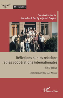 Réflexions sur les relations et les coopérations internationales : Le Kiosque - Mélanges offerts à Jean Marcou