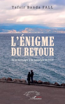 L'énigme du retour : De la nostalgie à la nostalgie de l'exil
