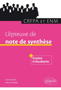 L'epreuve de note de synthese crfpa et enm +copies d'etudiants