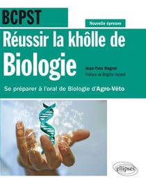 Réussir la khôlle de Biologie en BCPST - se préparer à l'oral de biologie d'Agro-Véto